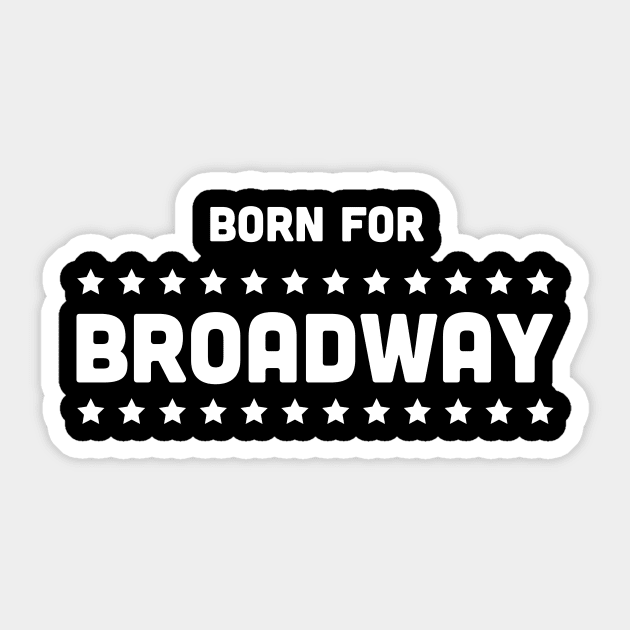 Born For Broadway | Musical Theater Sticker by Wizardmode